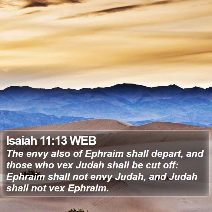 Isaiah 11:13 WEB Bible Study