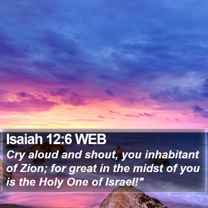 Isaiah 12:6 WEB Bible Study