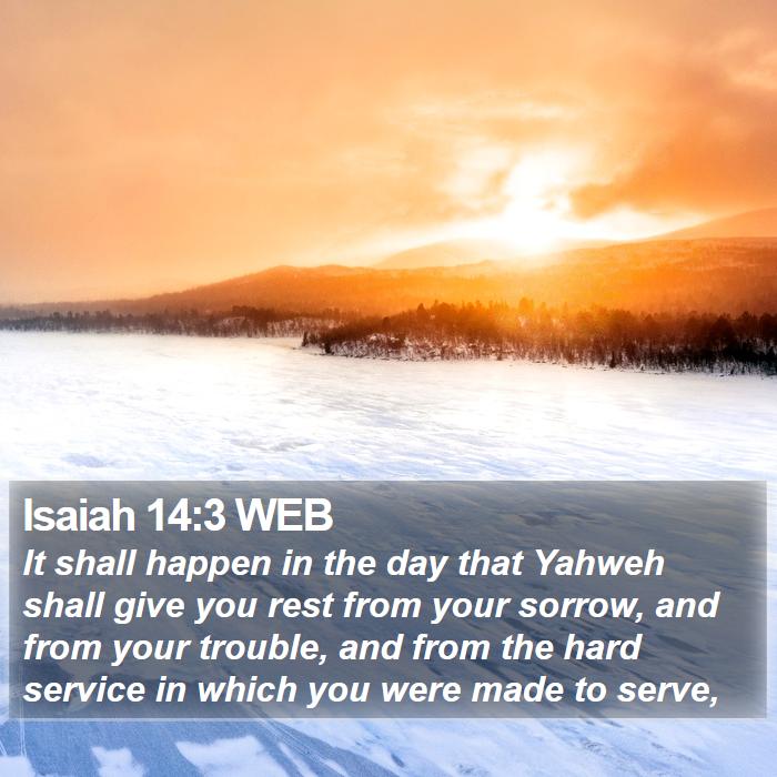 Isaiah 14:3 WEB Bible Study