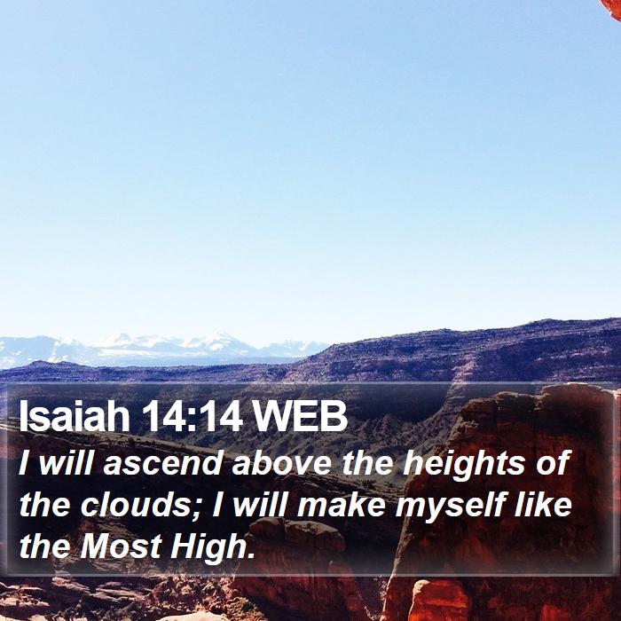 Isaiah 14:14 WEB Bible Study