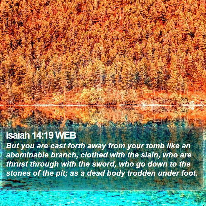 Isaiah 14:19 WEB Bible Study