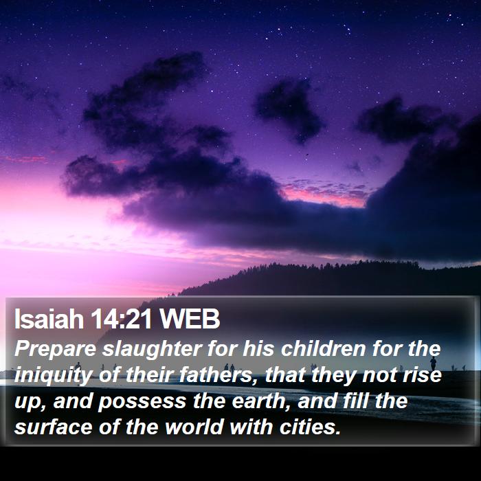 Isaiah 14:21 WEB Bible Study