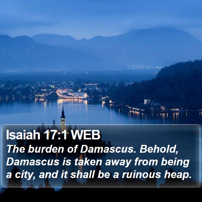 Isaiah 17:1 WEB Bible Study