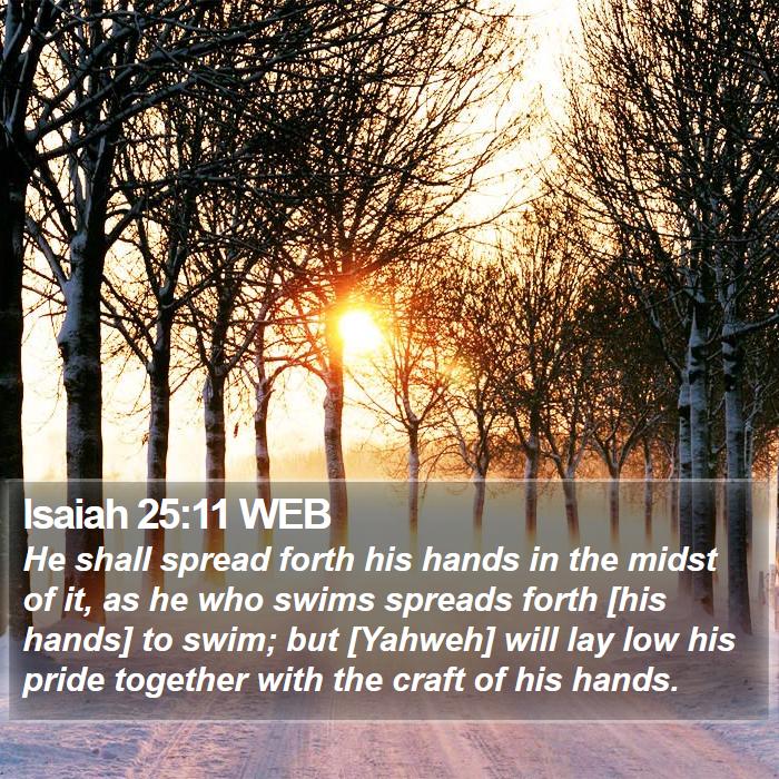 Isaiah 25:11 WEB Bible Study