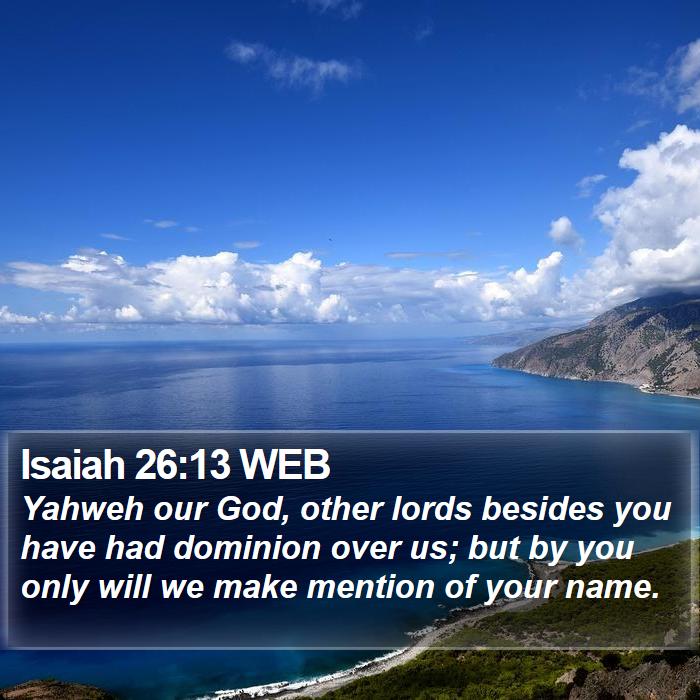 Isaiah 26:13 WEB Bible Study