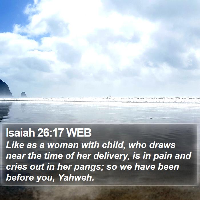 Isaiah 26:17 WEB Bible Study