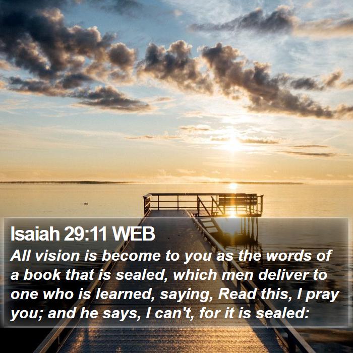 Isaiah 29:11 WEB Bible Study