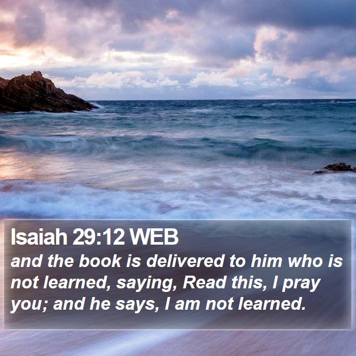 Isaiah 29:12 WEB Bible Study