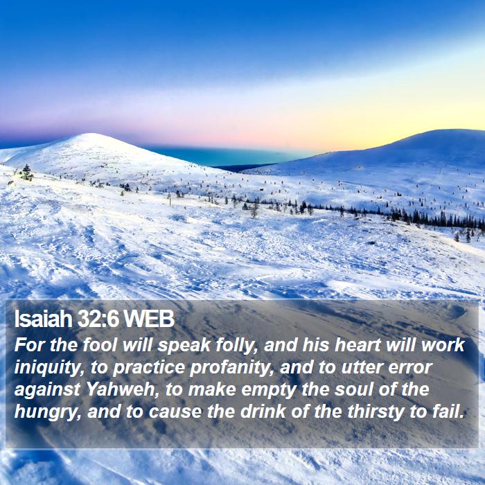 Isaiah 32:6 WEB Bible Study