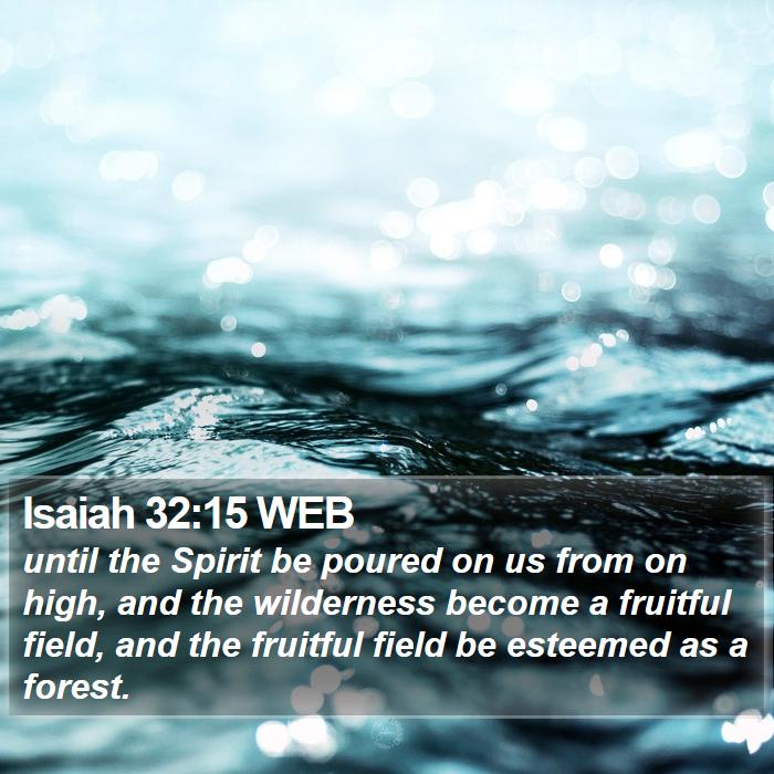 Isaiah 32:15 WEB Bible Study