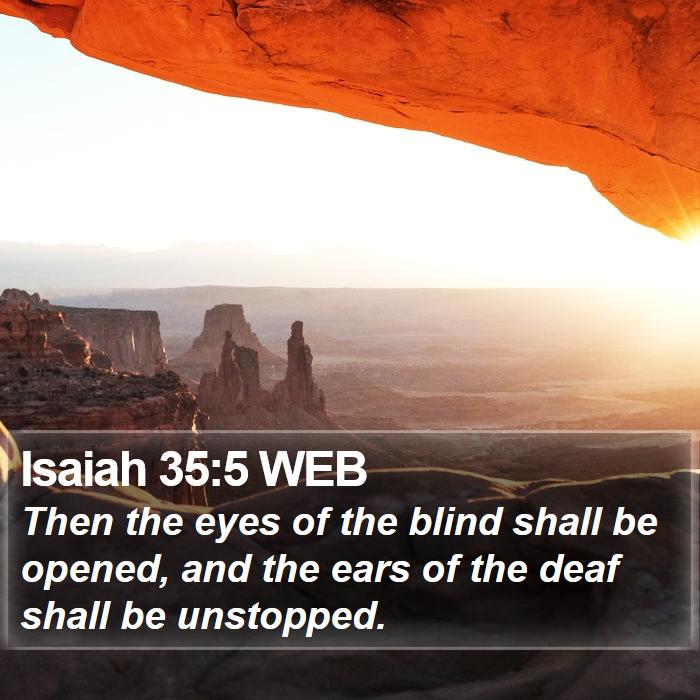 Isaiah 35:5 WEB Bible Study