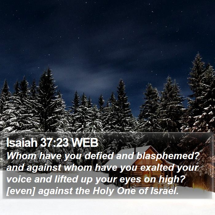 Isaiah 37:23 WEB Bible Study