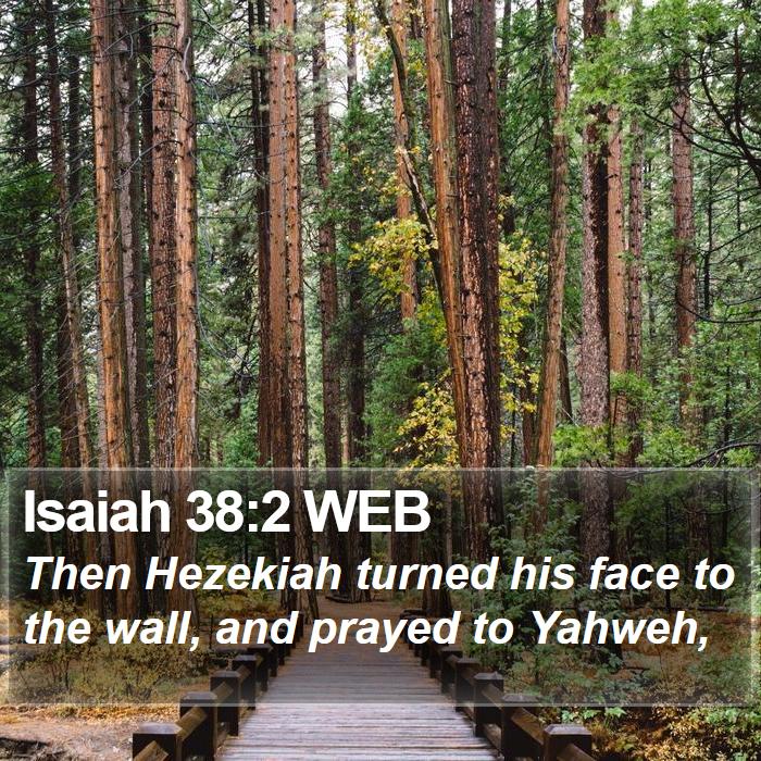 Isaiah 38:2 WEB Bible Study