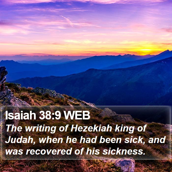 Isaiah 38:9 WEB Bible Study