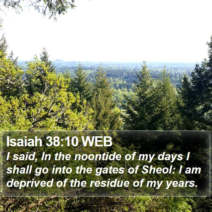 Isaiah 38:10 WEB Bible Study