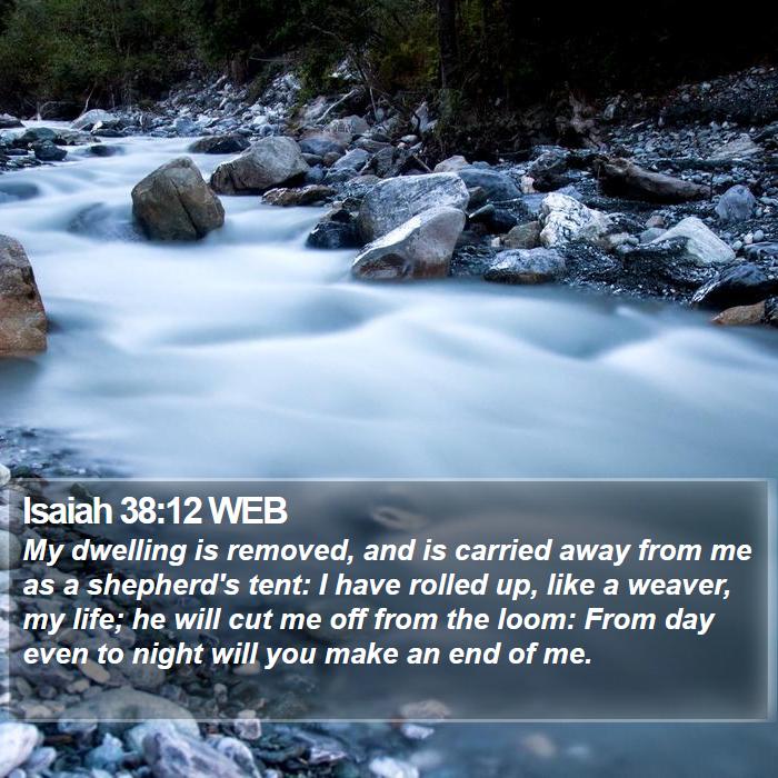 Isaiah 38:12 WEB Bible Study