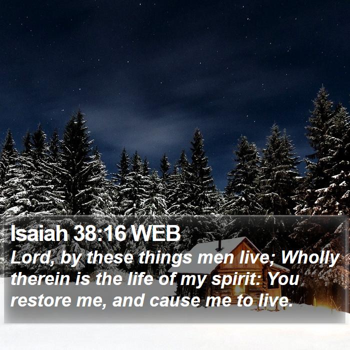 Isaiah 38:16 WEB Bible Study