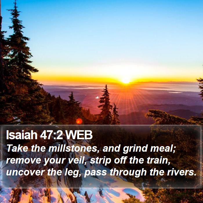 Isaiah 47:2 WEB Bible Study