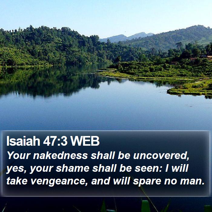 Isaiah 47:3 WEB Bible Study