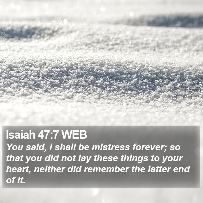 Isaiah 47:7 WEB Bible Study