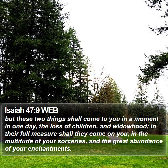 Isaiah 47:9 WEB Bible Study