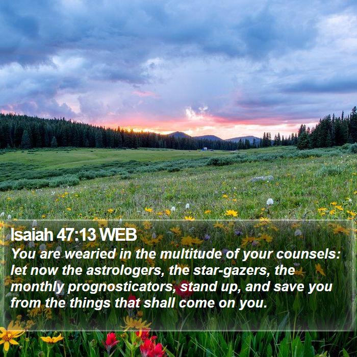 Isaiah 47:13 WEB Bible Study