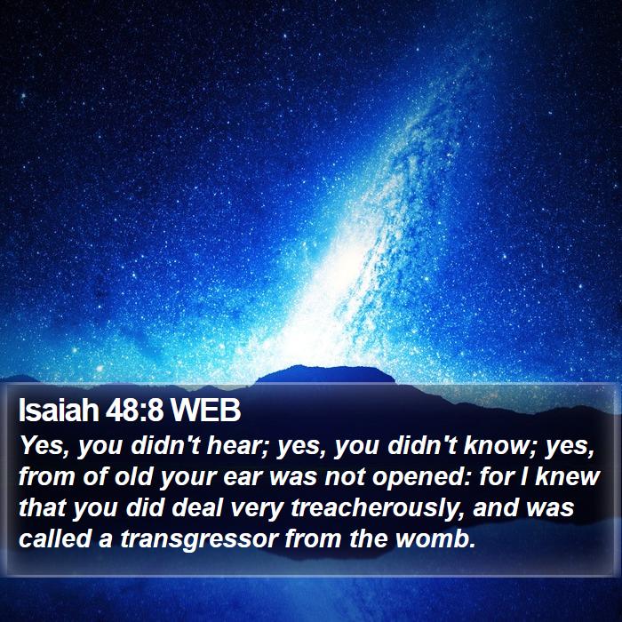 Isaiah 48:8 WEB Bible Study