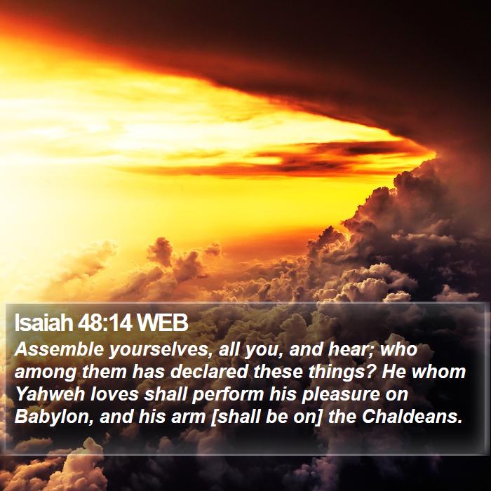 Isaiah 48:14 WEB Bible Study