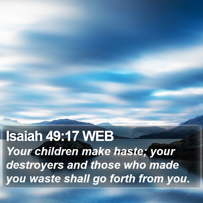 Isaiah 49:17 WEB Bible Study