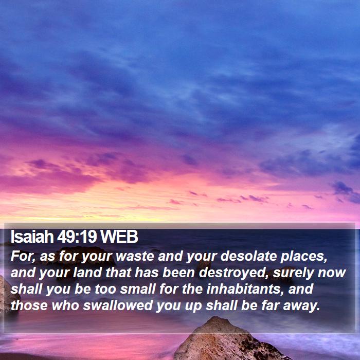 Isaiah 49:19 WEB Bible Study