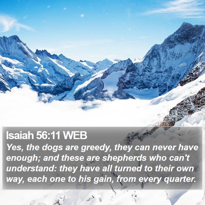 Isaiah 56:11 WEB Bible Study