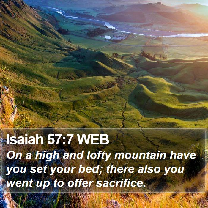 Isaiah 57:7 WEB Bible Study