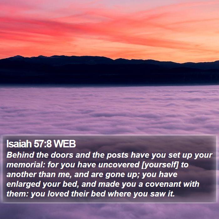 Isaiah 57:8 WEB Bible Study