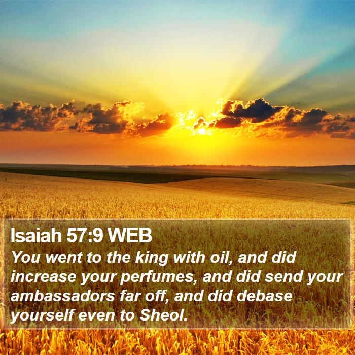 Isaiah 57:9 WEB Bible Study