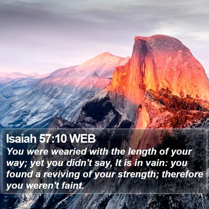 Isaiah 57:10 WEB Bible Study