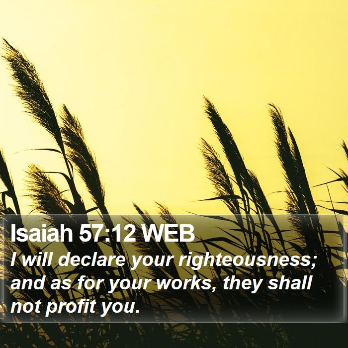 Isaiah 57:12 WEB Bible Study