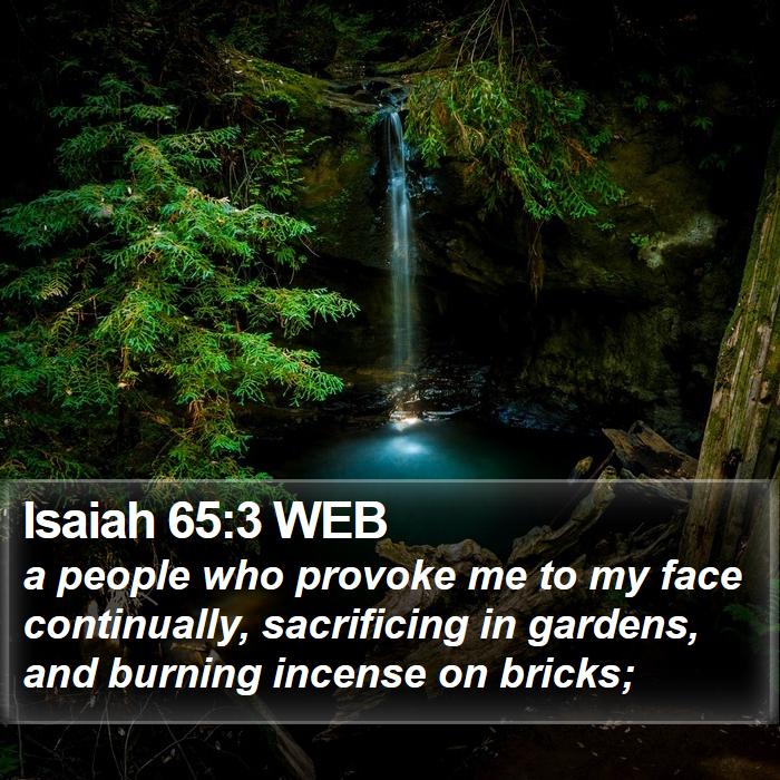 Isaiah 65:3 WEB Bible Study