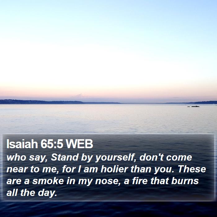 Isaiah 65:5 WEB Bible Study