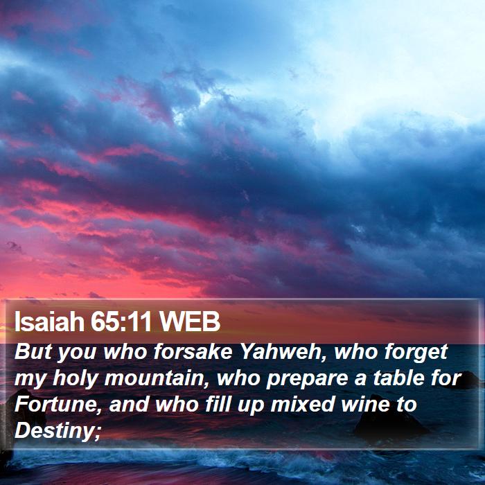 Isaiah 65:11 WEB Bible Study