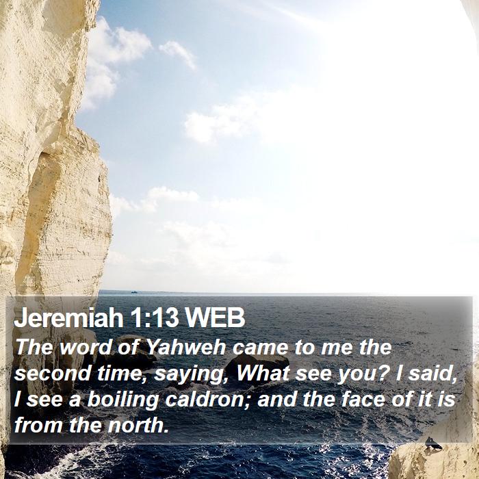 Jeremiah 1:13 WEB Bible Study