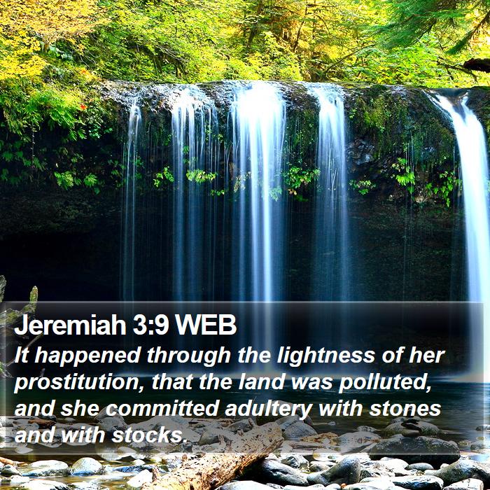 Jeremiah 3:9 WEB Bible Study