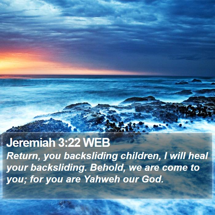 Jeremiah 3:22 WEB Bible Study