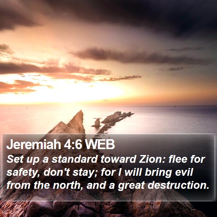 Jeremiah 4:6 WEB Bible Study