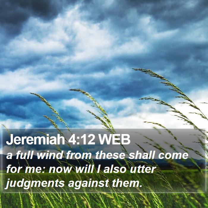 Jeremiah 4:12 WEB Bible Study