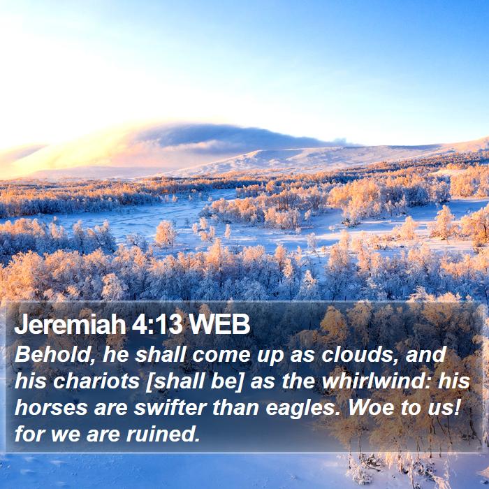 Jeremiah 4:13 WEB Bible Study