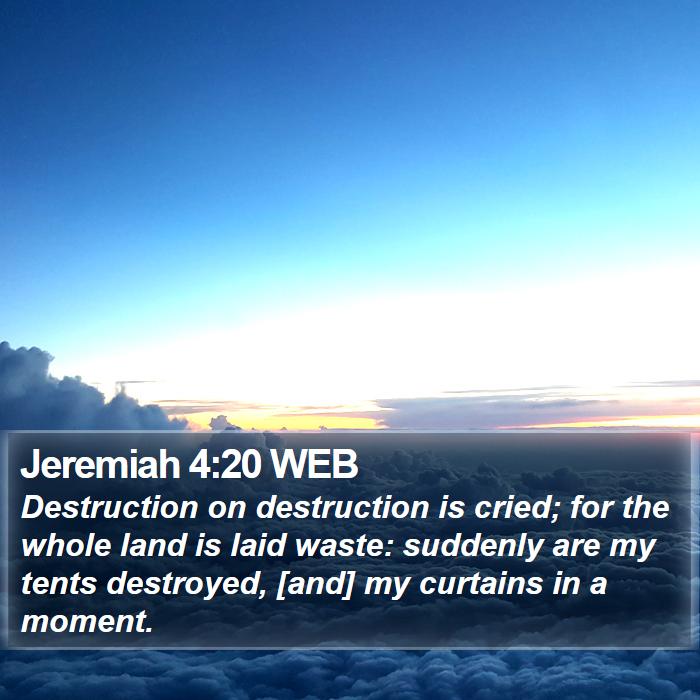 Jeremiah 4:20 WEB Bible Study