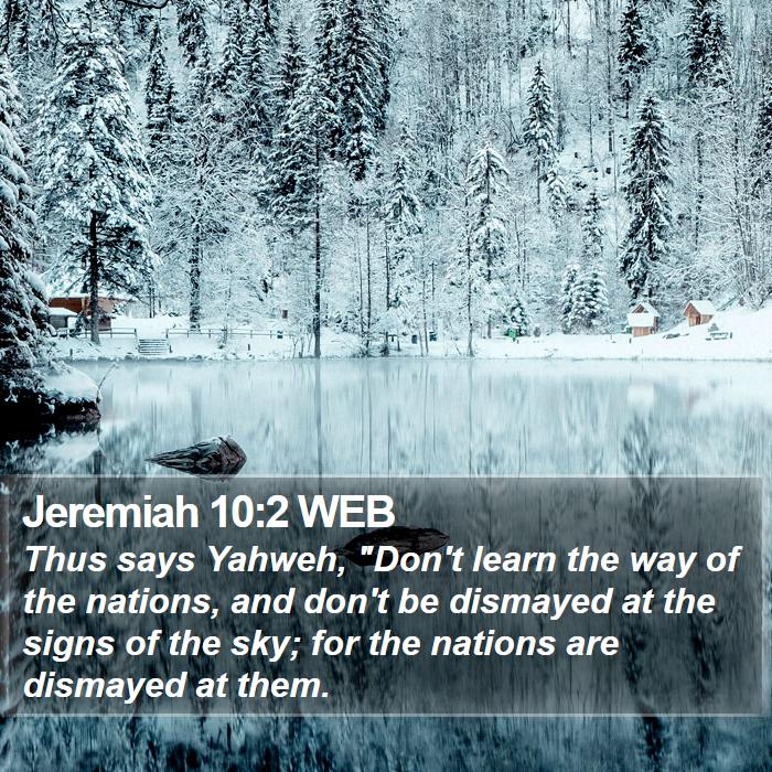 Jeremiah 10:2 WEB Bible Study