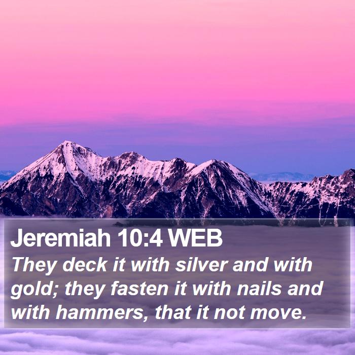 Jeremiah 10:4 WEB Bible Study