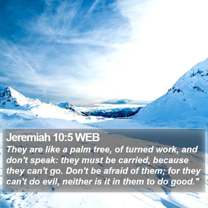 Jeremiah 10:5 WEB Bible Study