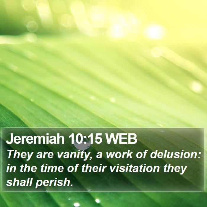 Jeremiah 10:15 WEB Bible Study